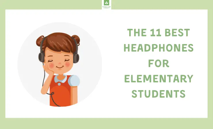 Find The 11 Best Headphones for Elementary Students to Keep Children Engaged and Focused