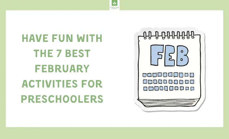 Make Your Lesson Plans Outstanding With These 7 Best February Activities for Preschoolers