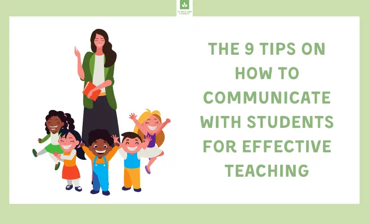 Foster Connections in the Classroom by Checking Out These 9 Tips on How to Communicate with Students