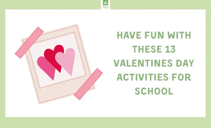 These 13 Valentines Day Activities for School Will Allow Students to Celebrate and Learn