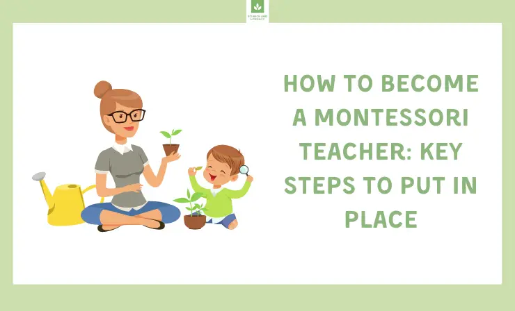 Learning Why and How to Become a Montessori Teacher: Make a Real Difference