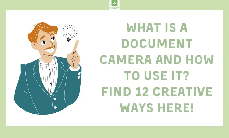 Need Some Inspiration? Here Are the 12 Creative Ideas on How to Use a Document Camera in the Classroom and Online