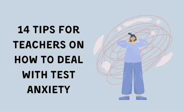 14 Tips for Teachers on How to Deal with Test Anxiety