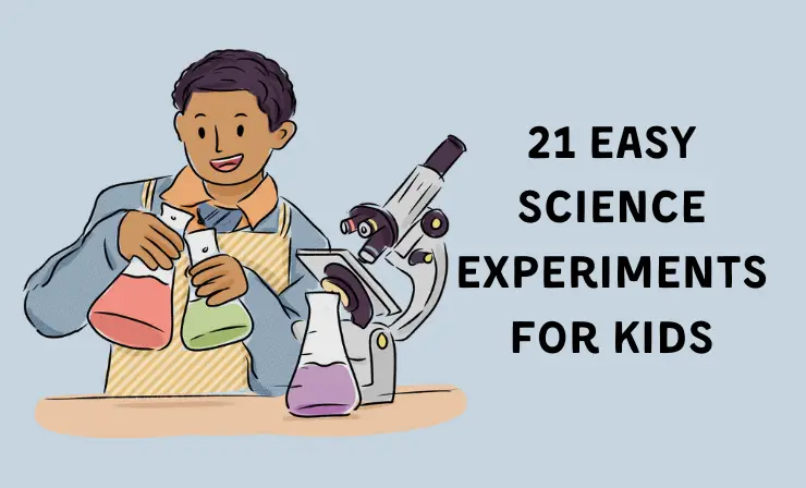 21 Easy Science Experiments For Kids of All Ages in 2024