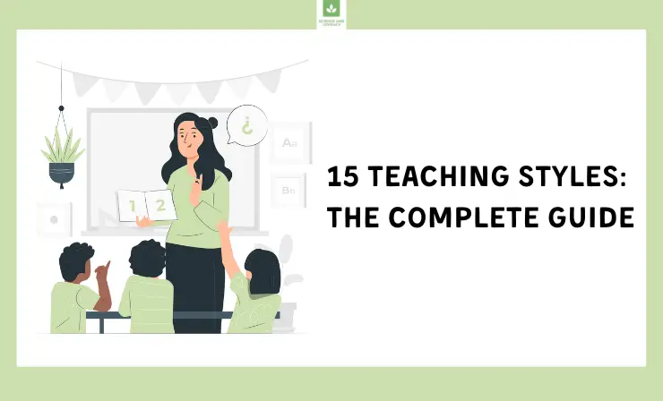 15 Teaching Styles: The Complete Guide