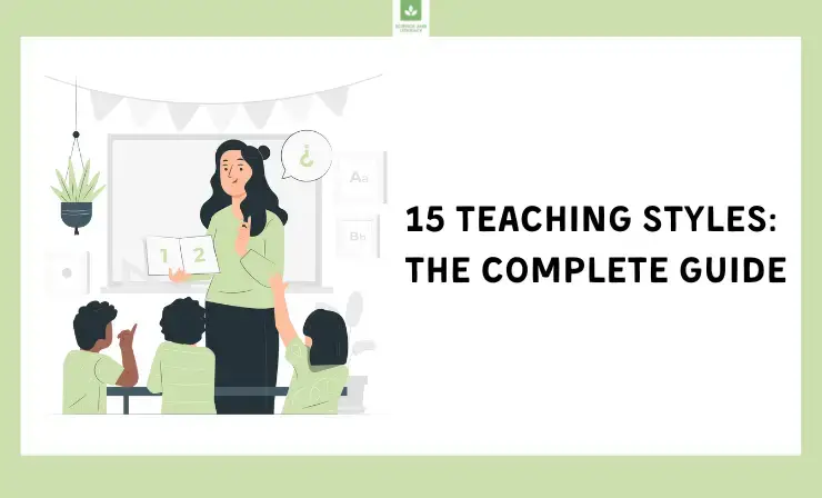 15 Teaching Styles: The Complete Guide