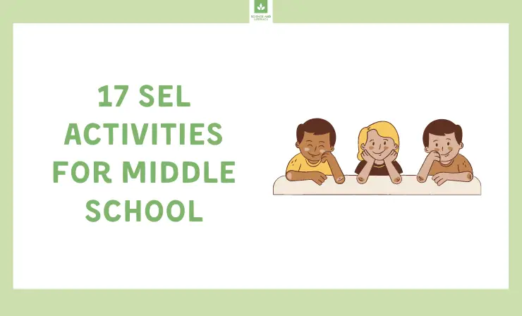 17 SEL Activities for Middle School Students in 2023