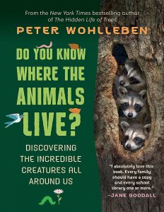 "Do You Know Where the Animals Live?" by Peter Wohlleben