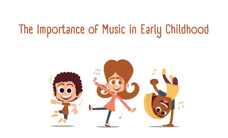 The Importance of Music in Early Childhood