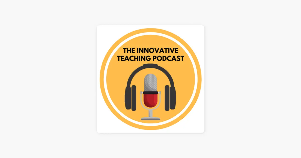 Innovative Teaching Podcast Innovative Teaching Podcast