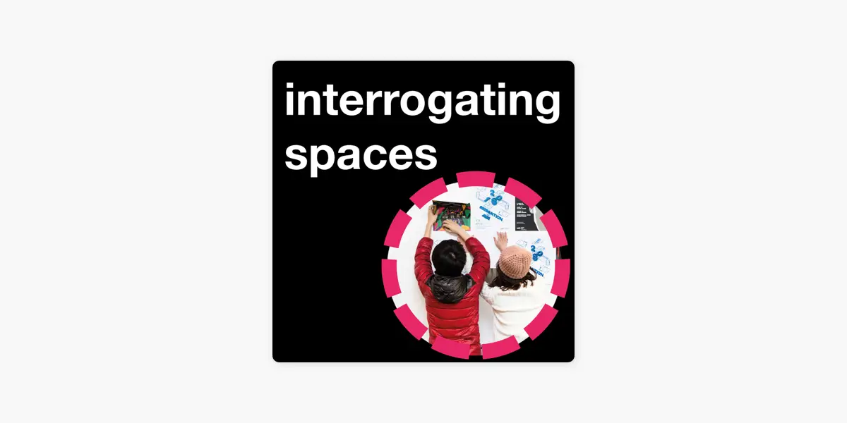 Interrogating Spaces Interrogating Spaces