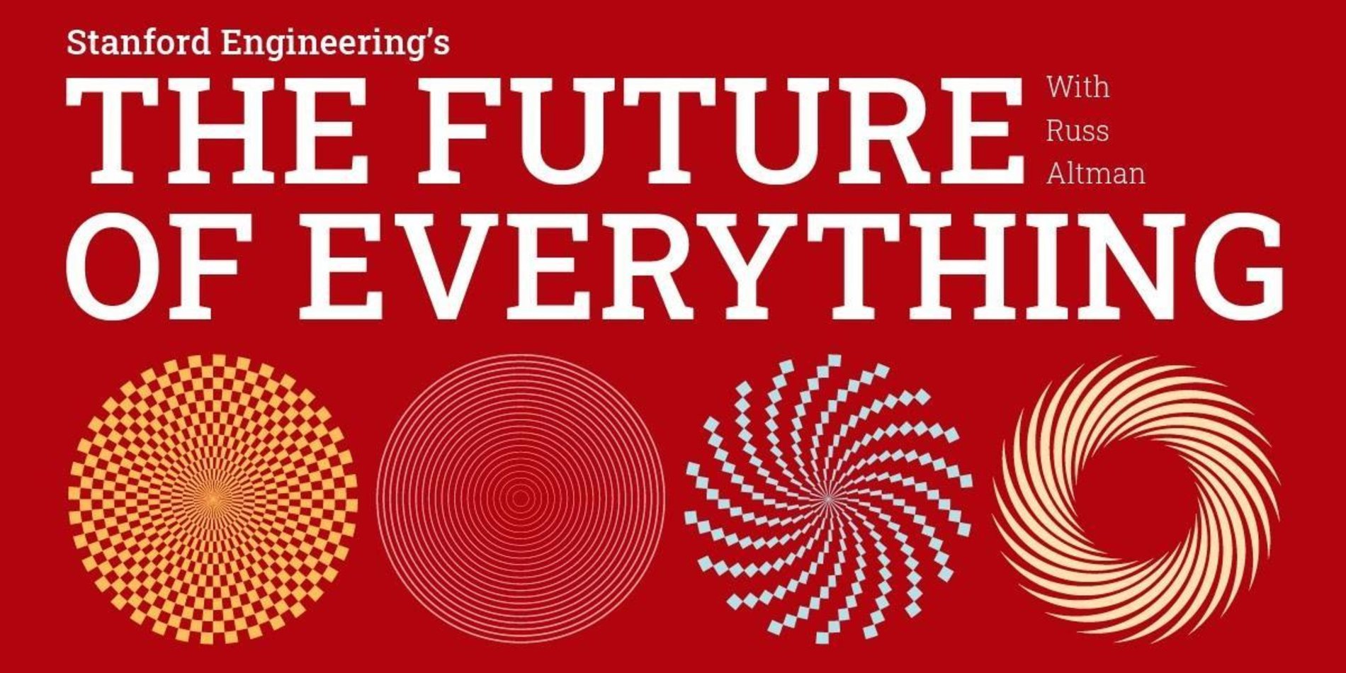 The Future of Everything – Stanford Engineering The Future of Everything – Stanford Engineering