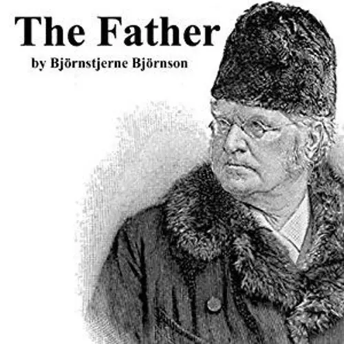 "The Father" by Bjornstjerne Bjornson