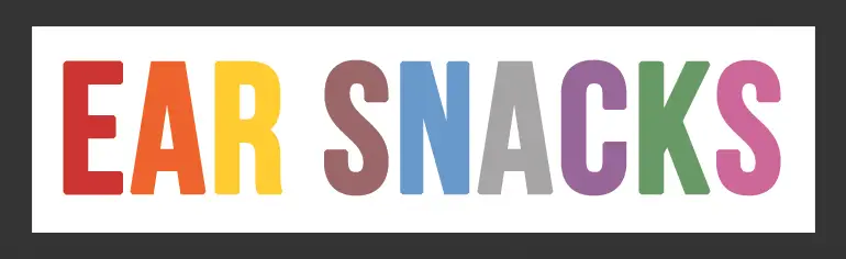 Ear-Snacks. Ear-Snacks.