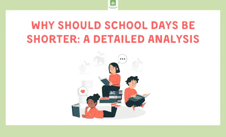 Why Should School Days Be Shorter: A Detailed Analysis
