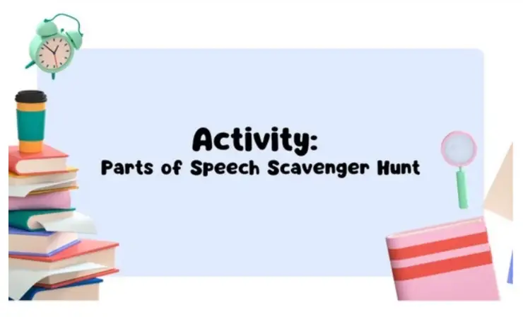 Go on a Parts of Speech Scavenger Hunt